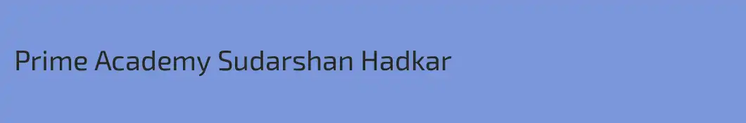 Prime Academy Sudarshan Hadkar